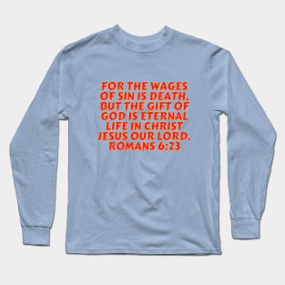 Bible Verse Romans 6:23 Long Sleeve T-Shirt